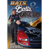 Bats, Balls, and Burnouts: A Life of Sports, Marketing, and Mayhem - Paperback