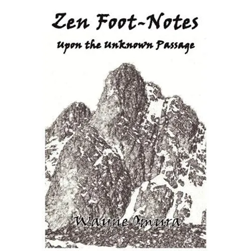 Zen Foot-Notes: Upon the Unknown Passage - Paperback