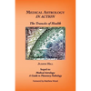 Medical Astrology In Action: The Transits of Health - Paperback