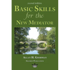 Basic Skills for the New Mediator, Second Edition - Paperback