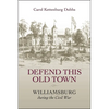 Defend This Old Town: Williamsburg During the Civil War - Paperback