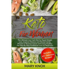 Keto For Women: The Ultimate Low Carb Diet for Rapid Weight Loss, Improve Memory and Mental Clarity, Prevent or Reverse Cancer and Liv - Paperback