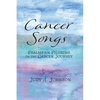 Cancer Songs: Psalms for Pilgrims on the Cancer Journey - Paperback