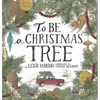 To Be a Christmas Tree - Hardcover
