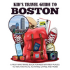 Kid's Travel Guide to Boston: A Must Have Travel Book for Kids with Best Places to Visit, Fun Facts, Activities, Games, and More! - Paperback