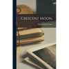 Crescent Moon. - Hardcover