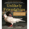 Unlikely Friendships: 47 Remarkable Stories from the Animal Kingdom - Paperback