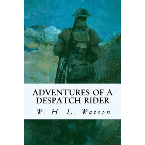 Adventures of a Despatch Rider - Paperback