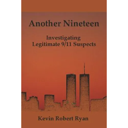 Another Nineteen: Investigating Legitimate 9/11 Suspects - Paperback