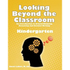 Looking Beyond the Classroom - Get ready for the 21st century - Kindergarten: An Introduction to Critical Thinking, Reasoning and Creative Writing - Paperback