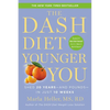 The Dash Diet Younger You: Shed 20 Years--And Pounds--In Just 10 Weeks - Paperback