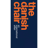 The Danish Chair: An International Affair - Hardcover