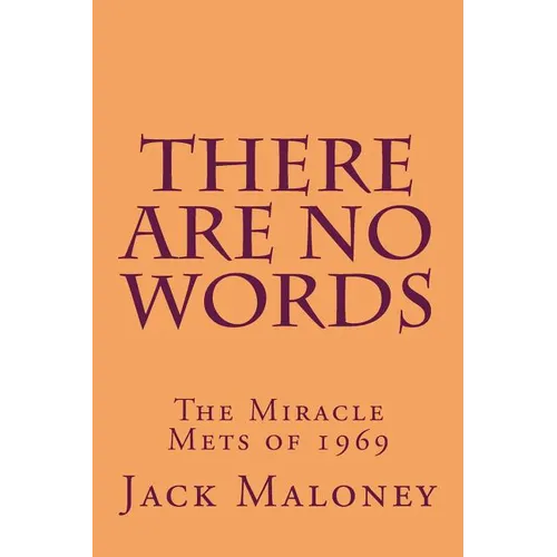 There Are No Words: The Miracle Mets of 1969 - Paperback