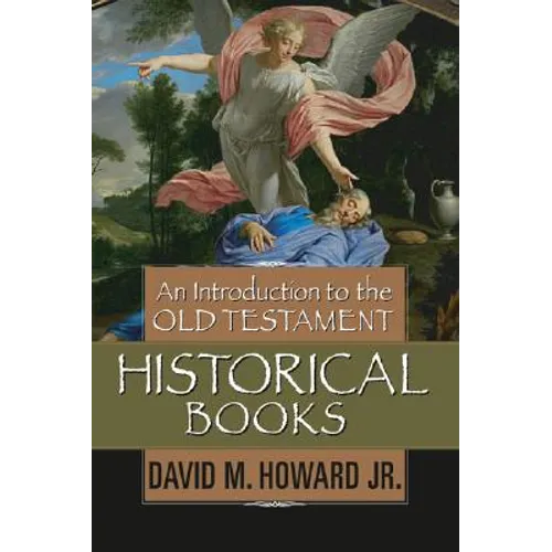 An Introduction to the Old Testament Historical Books - Hardcover