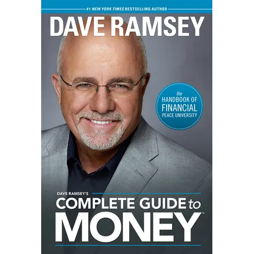 Dave Ramsey's Complete Guide to Money: The Handbook of Financial Peace University - Hardcover