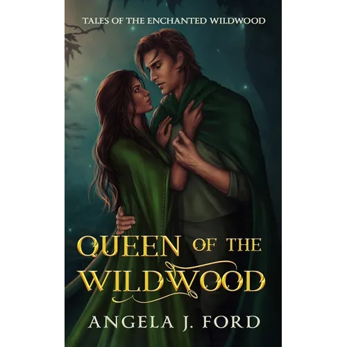 Queen of the Wildwood: An Adult Fairy Tale Fantasy Romance - Paperback
