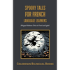 Spooky Tales for French Language Learners: Bilingual Halloween Stories in French and English - Paperback