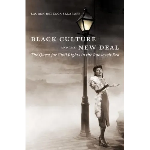 Black Culture and the New Deal: The Quest for Civil Rights in the Roosevelt Era - Paperback
