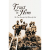 Trust also in Him: The True Story of a Life Woven by God - Paperback