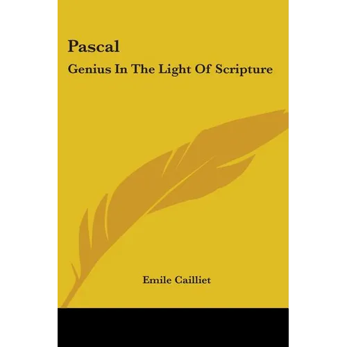 Pascal: Genius In The Light Of Scripture - Paperback