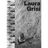 Laura Grisi: The Measuring of Time - Hardcover