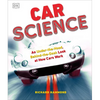 Car Science: An Under-The-Hood, Behind-The-Dash Look at How Cars Work - Hardcover