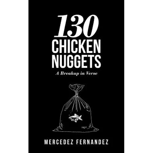130 Chicken Nuggets: A Breakup in Verse - Paperback