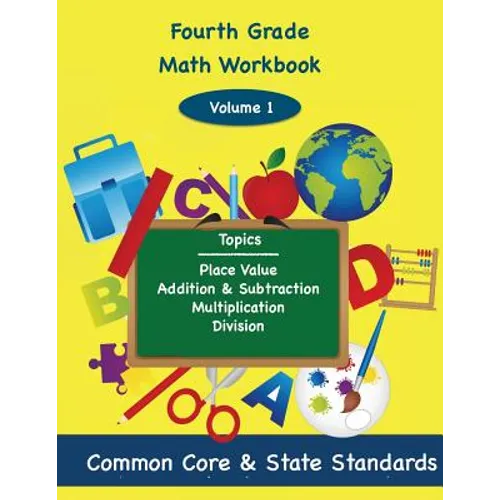 Fourth Grade Math Volume 1: Place Value, Addition and Subtractions, Multiplication, Division - Paperback