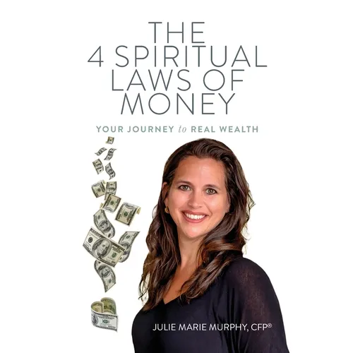 The 4 Spiritual Laws of Money: Your Journey to Real Wealth - Paperback