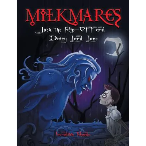 Milkmares: Jack the Rip-Off and Dairy Land Lane - Paperback