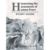 Harnessing the Harassment of Human Fears Study Guide - Paperback