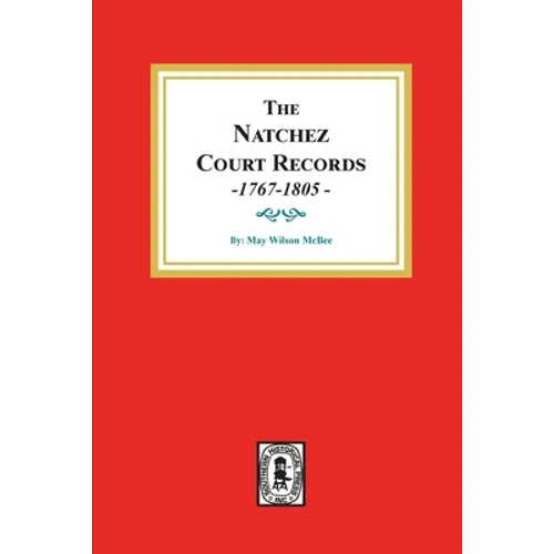 The Natchez Court Records, 1767-1805: Abstracts of Early Records. - Paperback