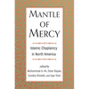 Mantle of Mercy: Islamic Chaplaincy in North America Volume 1 - Hardcover