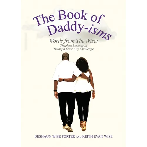 The Book of Daddy-isms: Words from The Wise - Paperback