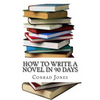 How to write a novel in 90 days.(A tried and tested system by a prolific author): Written by a published author who has been there and done it over a - Paperback