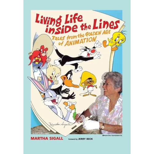 Living Life Inside the Lines: Tales from the Golden Age of Animation - Paperback