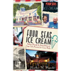 Four Seas Ice Cream: Sailing Through the Sweet History of Cape Cod's Favorite Ice Cream Parlor - Hardcover