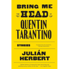 Bring Me the Head of Quentin Tarantino: Stories - Paperback