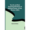 The Life and Most Surprising Adventures of Robinson Crusoe, of York, Mariner (1801) - Paperback