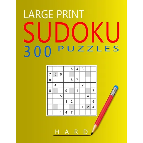 Large Print Hard Sudoku Puzzles: 300 Puzzles with Solution Book for Adults, Seniors & Elderly - Paperback