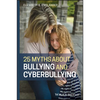 25 Myths about Bullying and Cyberbullying - Paperback