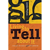 Living to Tell about It: A Rhetoric and Ethics of Character Narration - Paperback