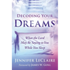 Decoding Your Dreams: What the Lord May Be Saying to You While You Sleep - Paperback