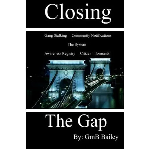 Closing The Gap: Gang Stalking - Paperback