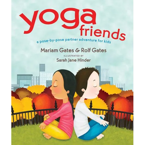 Yoga Friends: A Pose-By-Pose Partner Adventure for Kids - Hardcover