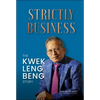 Strictly Business: The Kwek Leng Beng Story - Hardcover