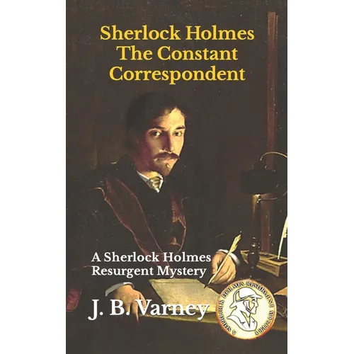 Sherlock Holmes The Constant Correspondent: A Sherlock Holmes Resurgent Mystery - Paperback