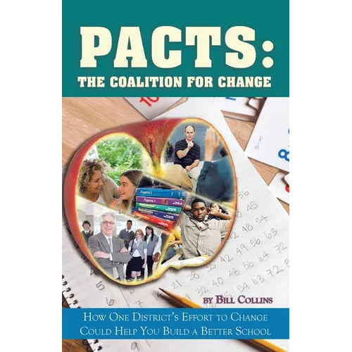 Pacts: The Coalition for Change: How One District's Effort to Change Could Help You Build a Better School - Paperback