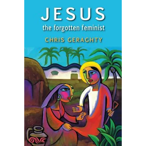 Jesus the Forgotten Feminist - Paperback