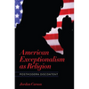 American Exceptionalism as Religion: Postmodern Discontent - Paperback